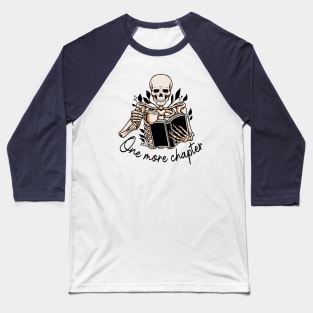 One More Chapter Skeleton Book Lover Baseball T-Shirt